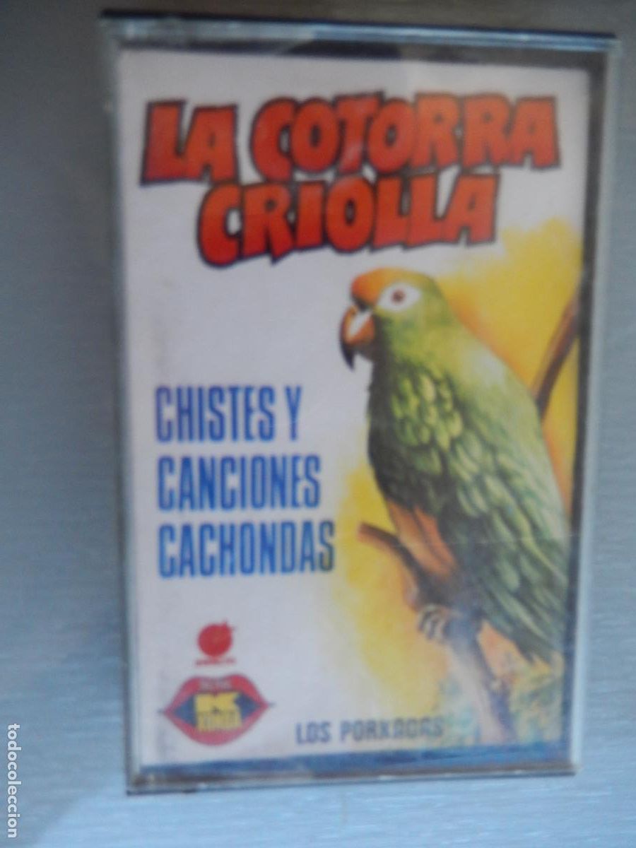 Old Cassettes: LA COTORRA CRIOLLA - LOS PORKADAS - CHISTES , CANCIONES CACHONDAS - CASETE