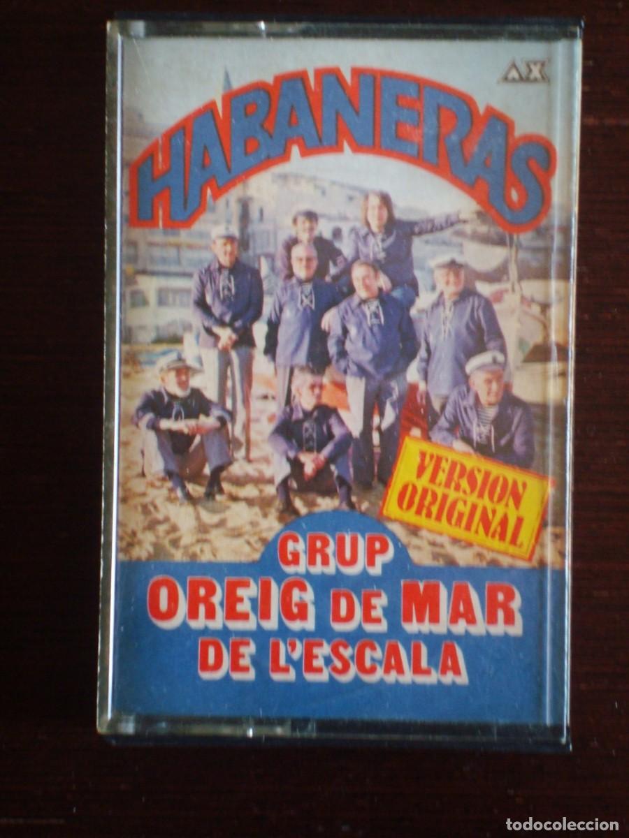 Casetes antiguos: Habaneras - Grup Oreig de Mar de L'Escala (cinta casete) OFERTA 3X2 ll&eacute;vate 3 paga 2