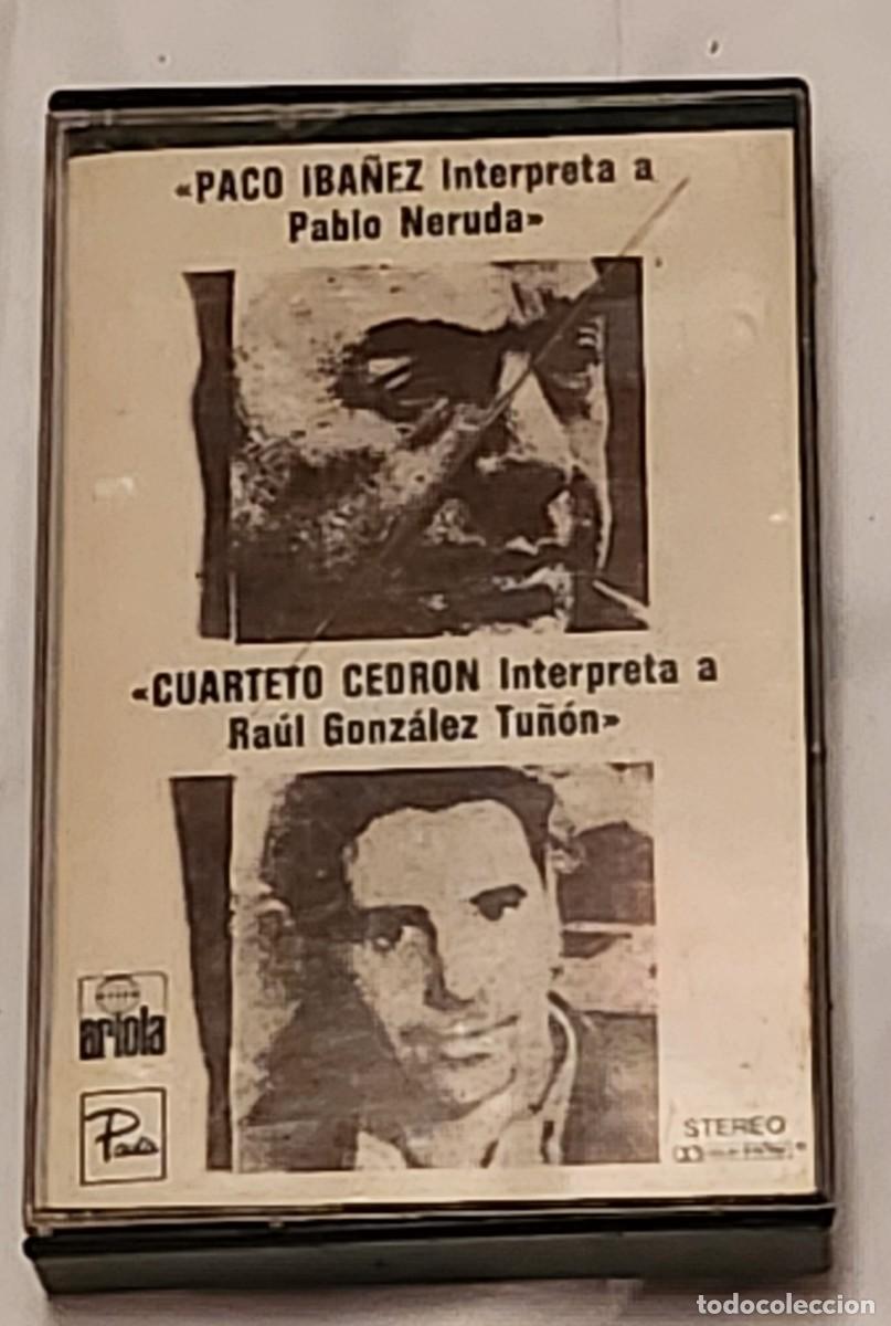 Casetes antiguos: Paco Iba&ntilde;ez interpreta a Neruda. Cuarteto cedr&oacute;n interpreta a Ra&uacute;l Gonz&aacute;lez Tu&ntilde;&oacute;n - Foto 1