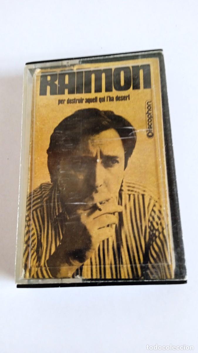 Casetes antiguos: RAIMON Per destruir aquell qui l'ha desert