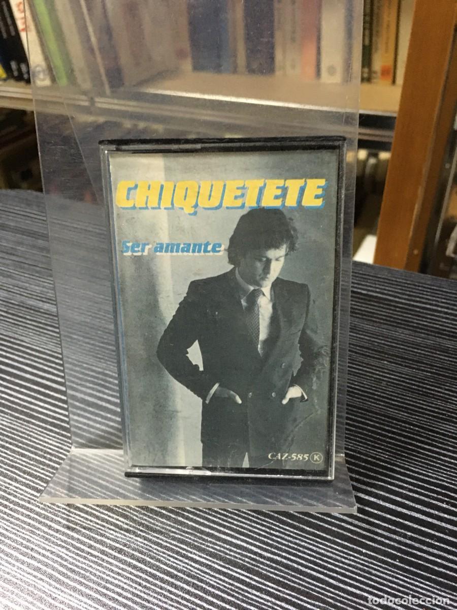 Casetes antiguos: Ser amante Chiquetete