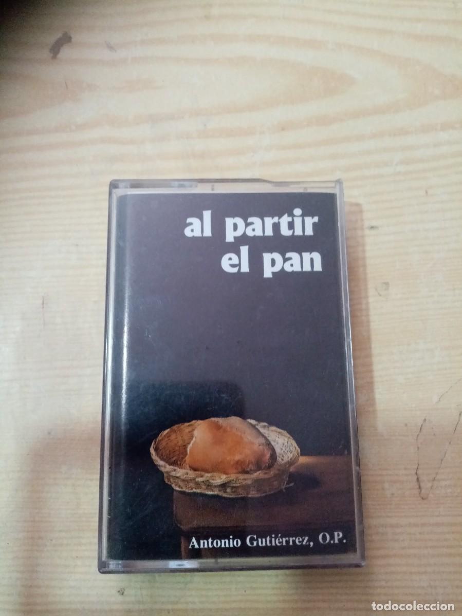 Casetes antiguos: AL PARTIR EL PAN. ANTONIO GUTIERREZ. C11F
