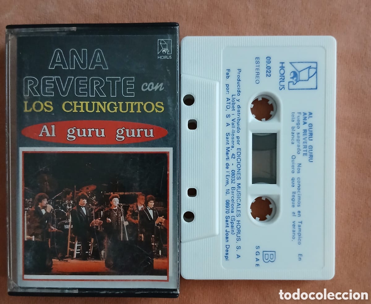 Casetes antiguos: ANA REVERTE CON LOS CHUNGUITOS &bull; AL GURU GURU &bull; HORUS &bull; CASETE﻿
