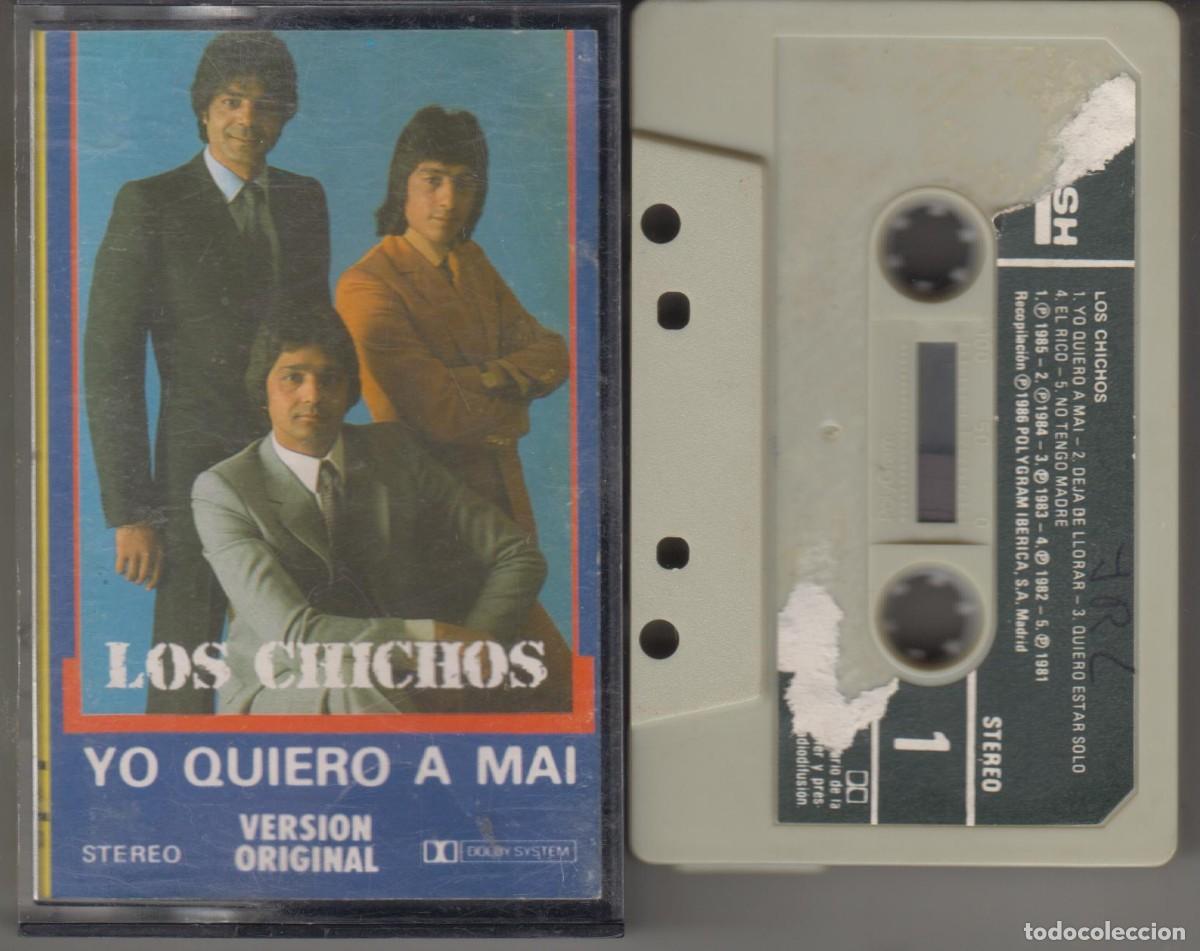 Casetes antiguos: Los Chichos cassette Yo quiero a mai 1986 (ver descripci&oacute;n)