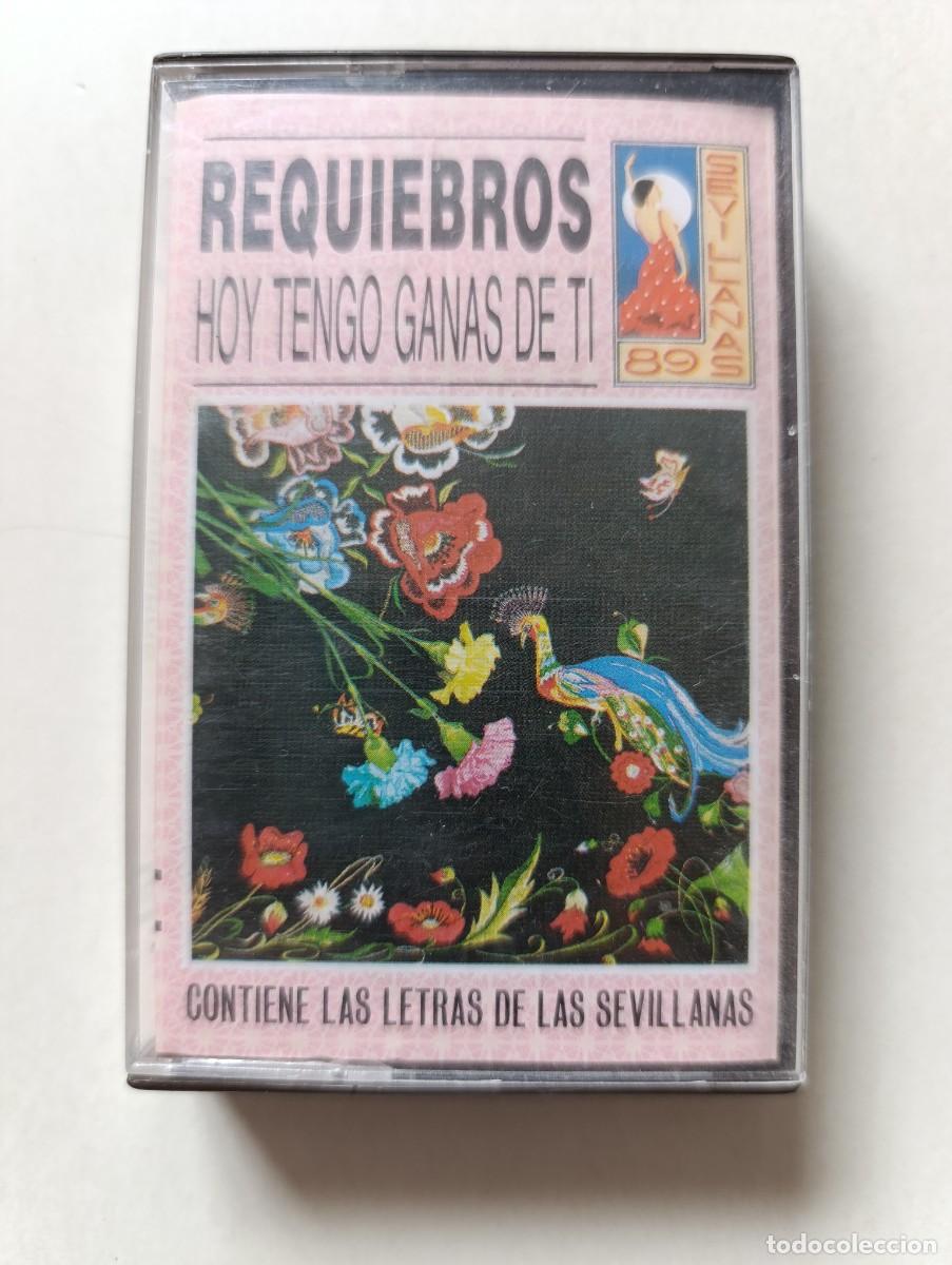 Casetes antiguos: REQUIEBROS 'Hoy Tengo Ganas De Ti' Cinta de Cassette 1989 Casete Sevillanas 89 Cosas Sencillas Baila