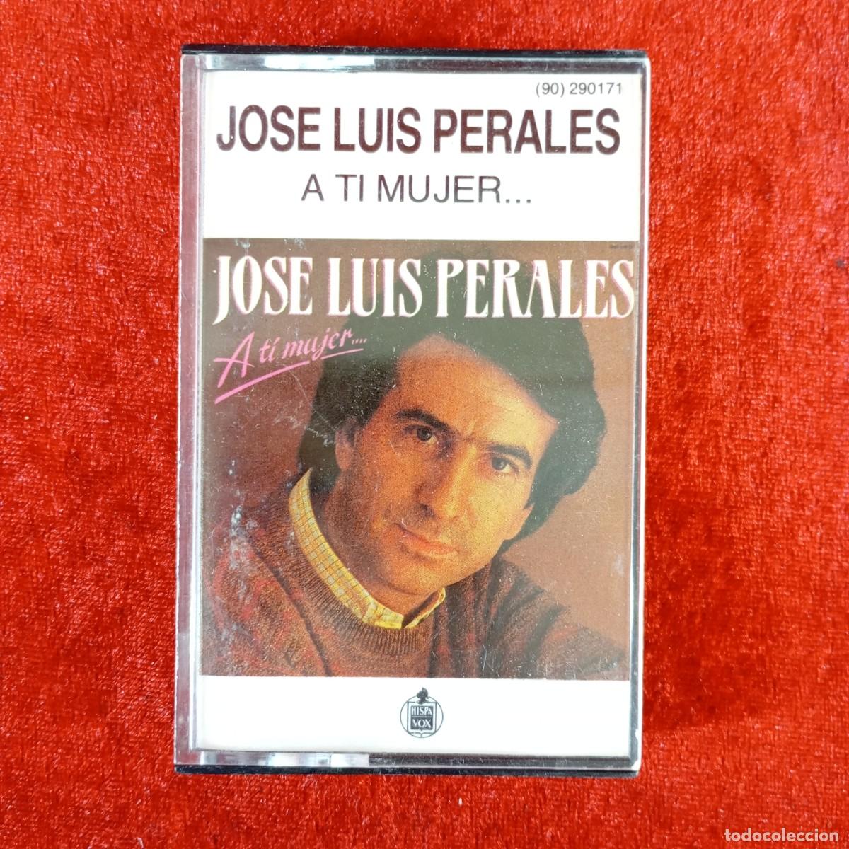 Old Cassettes: JOSE LUIS PERALES - A TI MUJER ... - (90) 290 171 - CASETE - MUSICA / 3737