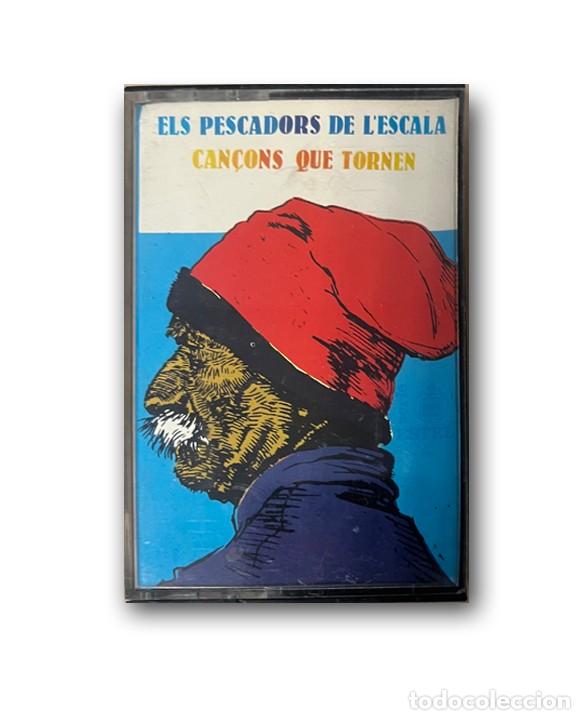 Casetes antiguos: Els Pescadors De L'escala &ndash; Can&ccedil;ons Que Tornen CASETE