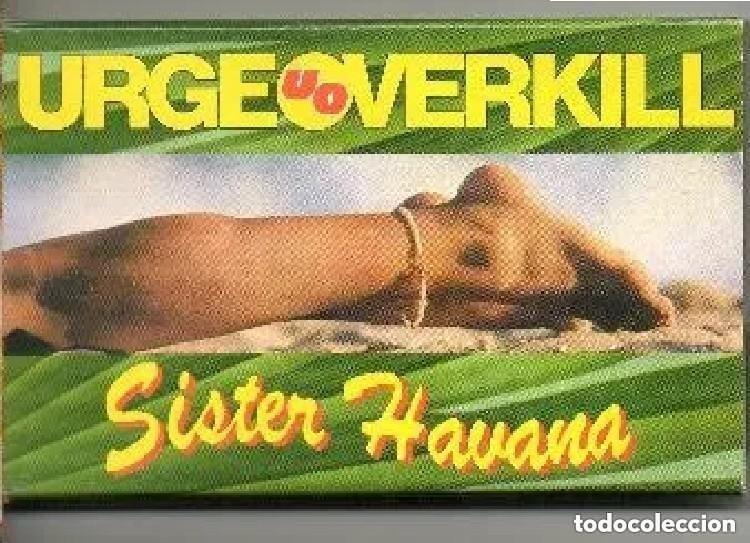 Casetes antiguos: CASETE - SINGLE - URGE OVERKILL - SISTER HAVANA -CON ESTUCHE DE CARTON . CONTIENE : SISTER HAVANA