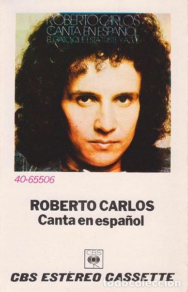 Cassetes antigas: Roberto Carlos - Canta en espa&ntilde;ol (CBS, 1973) - en caja original serigrafiada -