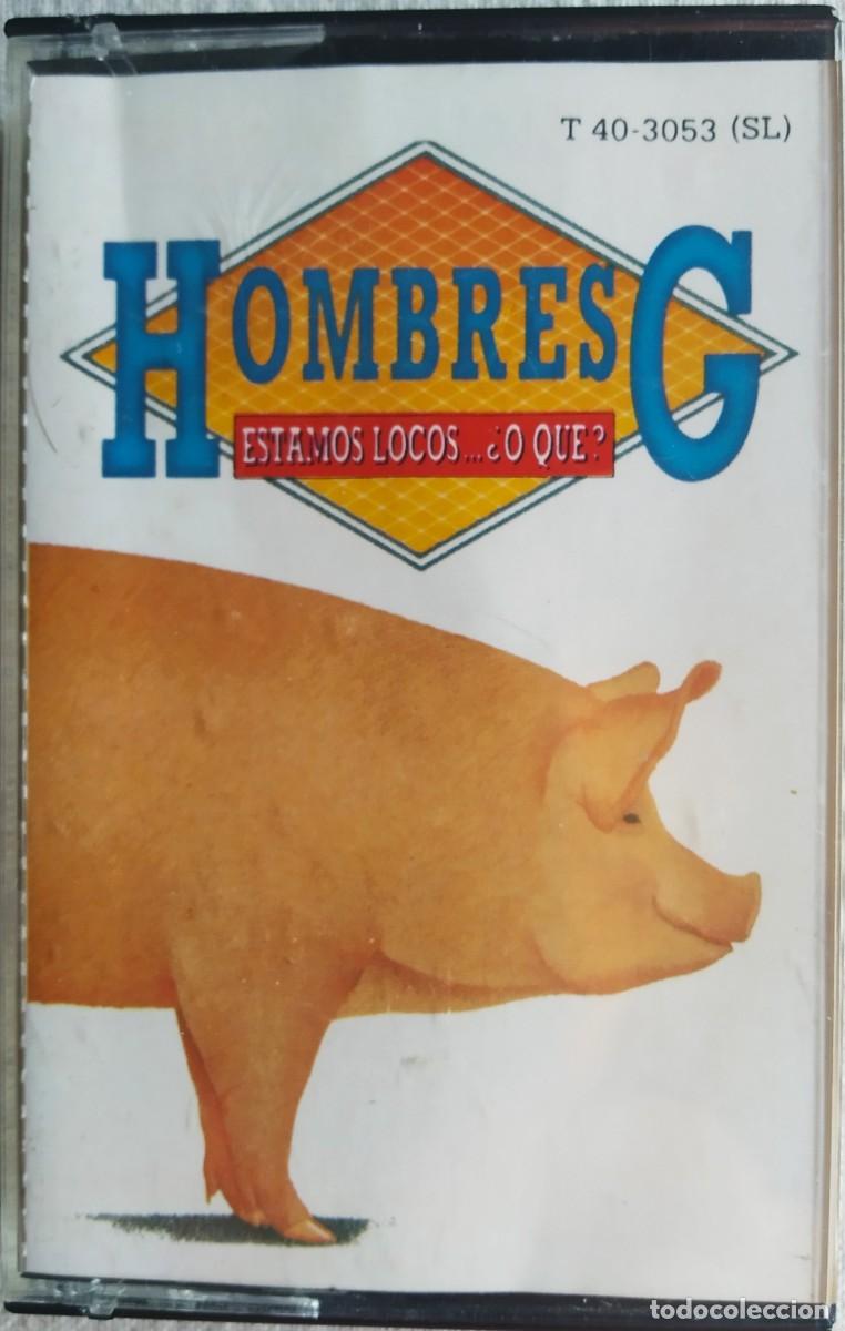 Casetes antiguos: HOMBRES G * ESTAMOS LOCOS &iquest;O QUE ? * 1993