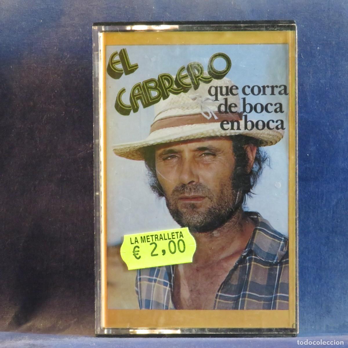 Casetes antiguos: EL CABRERO - QUE CORRA DE BOCA EN BOCA - CASETE