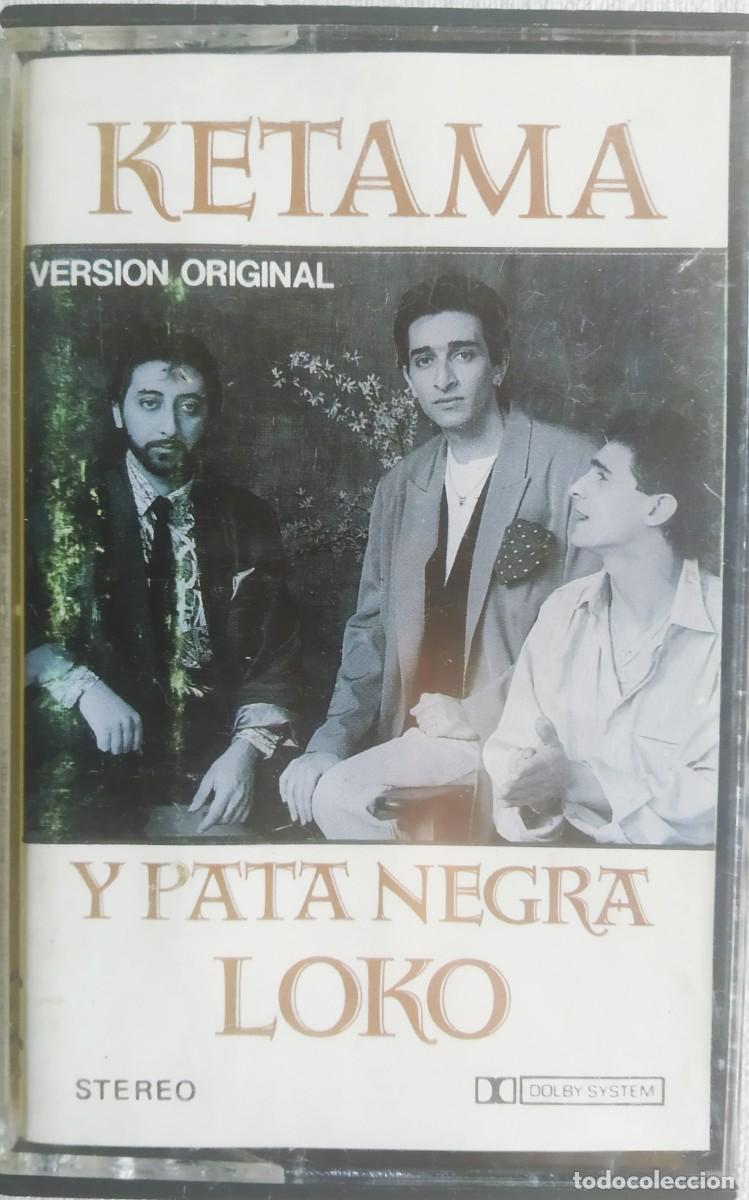 Casetes antiguos: KETAMA Y PATA NEGRA * LOKO 1991 * LAS VEGAS