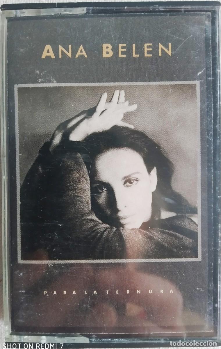 Casetes antiguos: ANA BELEN * 1986 * PARA LA TERNURA * NO SER&Eacute; NUNCA JUGUETE ROTO