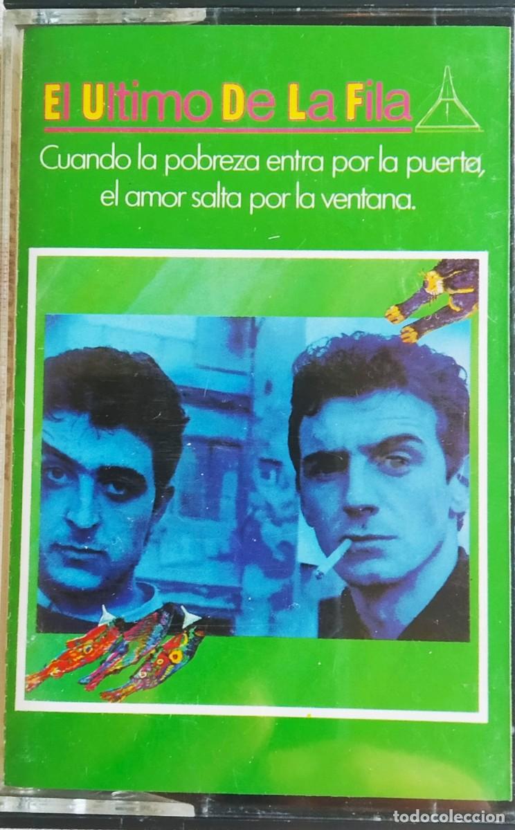 Casetes antiguos: EL ULTIMO DE LA FILA * 1985 * CUANDO LA POBREZA ENTRA POR LA PUERTA,EL AMOR SALTA POR LA VENTANA
