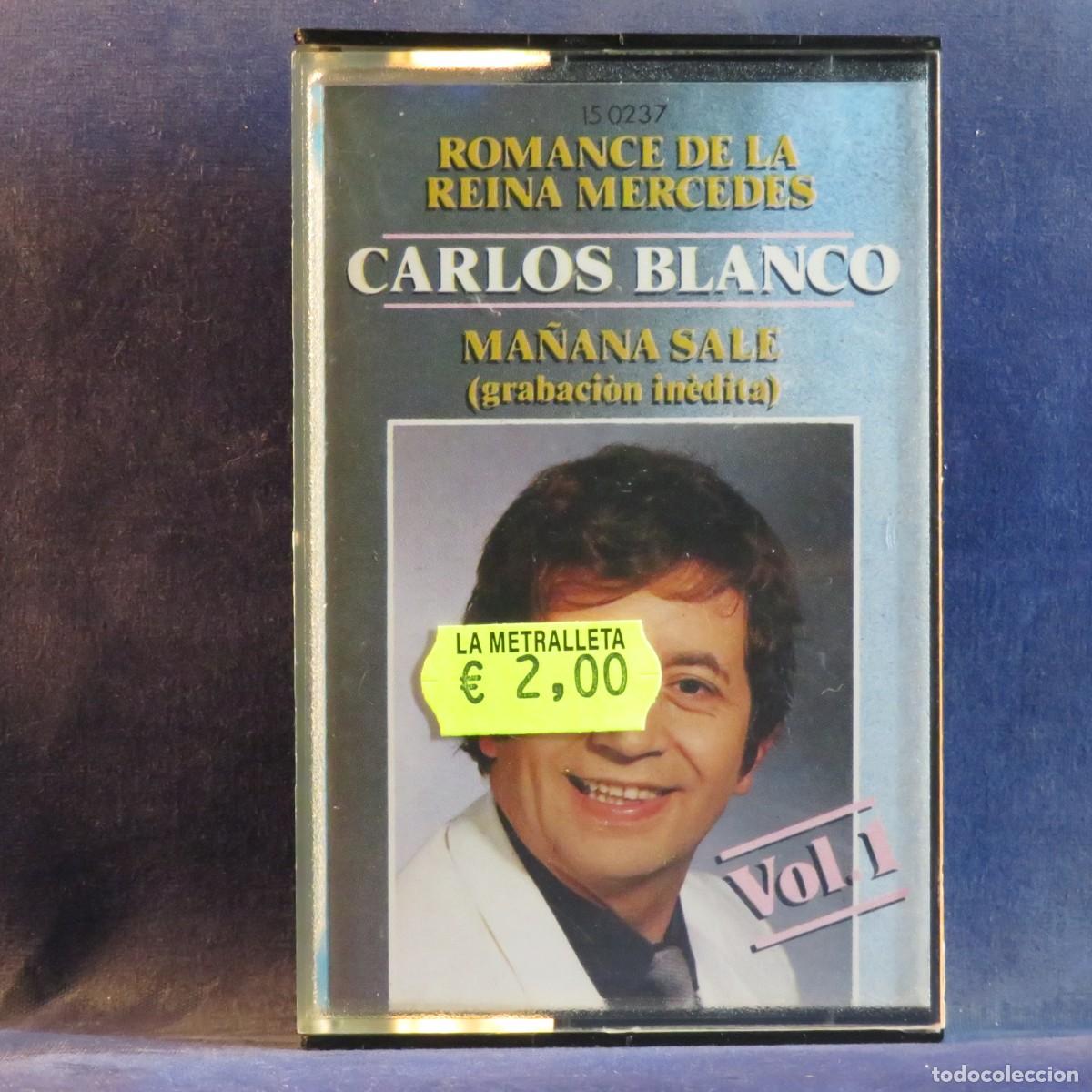 Casetes antiguos: CARLOS BLANCO - ROMANCE DE LA REINA DE LAS MERCEDES - CASETE