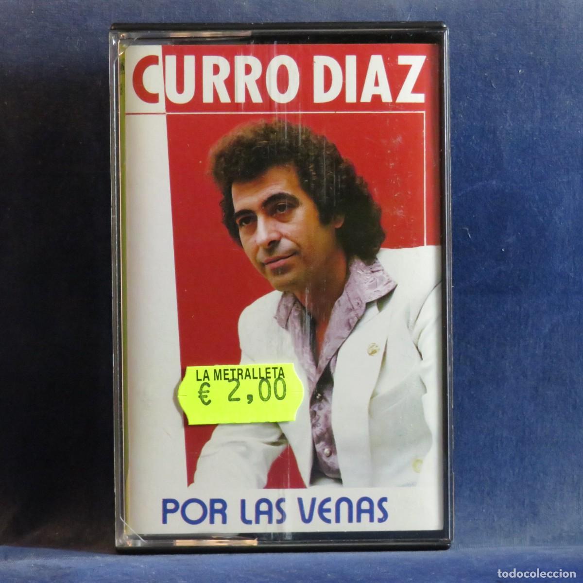 Casetes antiguos: CURRO DIAZ - POR LAS VENAS - CASETE