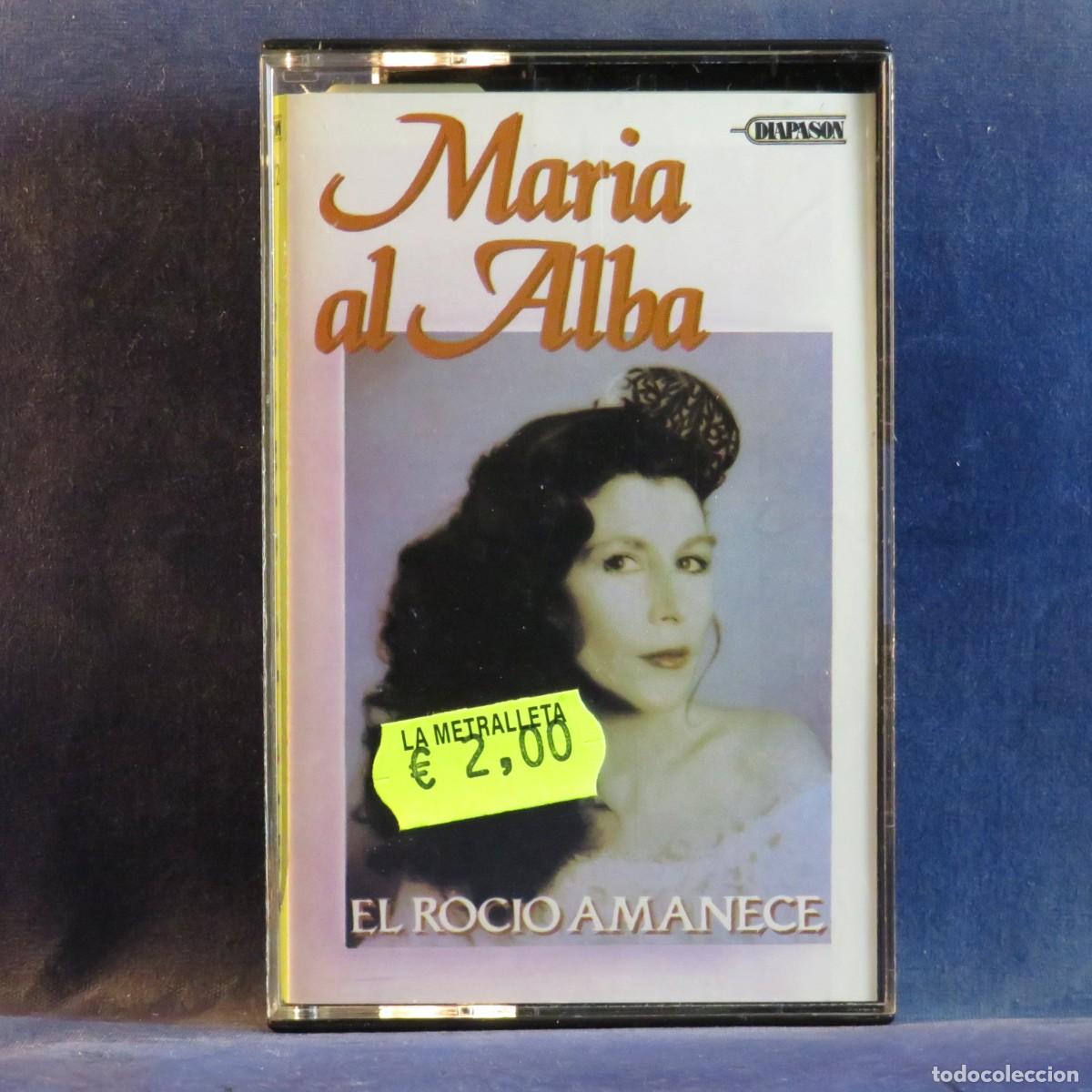 Casetes antiguos: MARIA DE ALBA - EL ROCIO AMANECE - CASETE