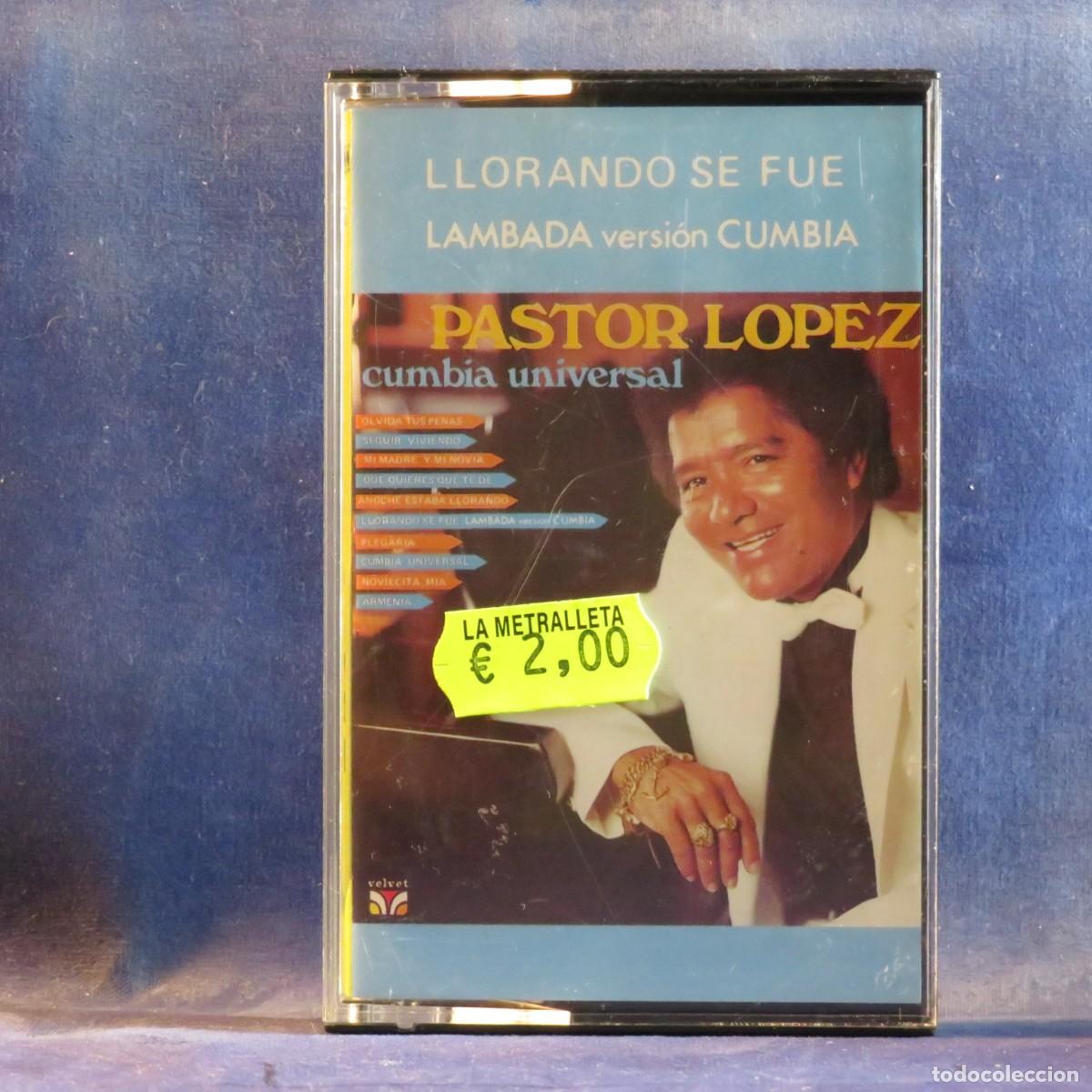 Casetes antiguos: PASTOR LOPEZ - CUMBIA UNIVERSAL - CASETE