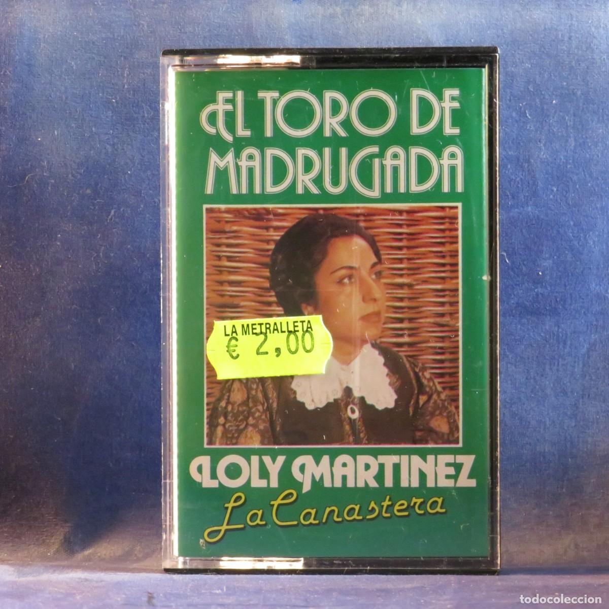 Casetes antiguos: LOLY MARTINEZ - EL TORO DE MADRUGADA - CASETE