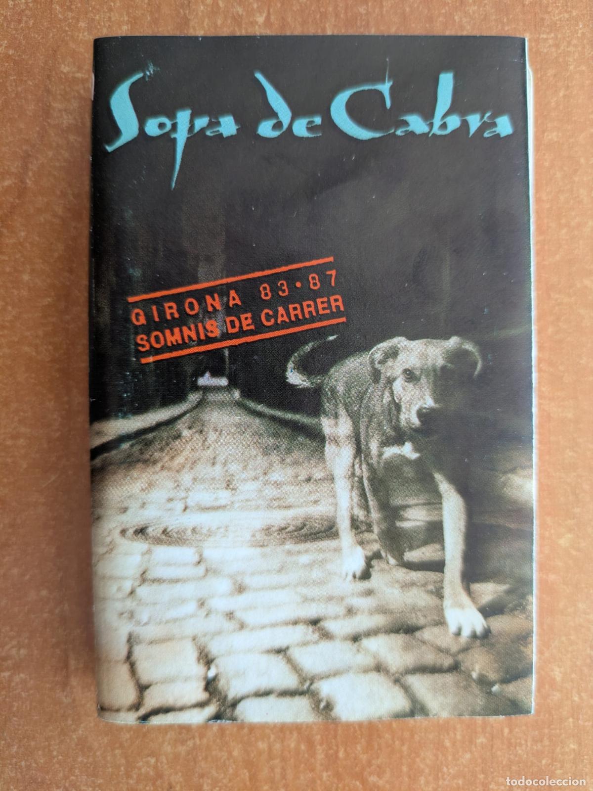 Casetes antiguos: SOPA DE CABRA. Girona 83-87. Somnis de carrer. Salseta Discos. A&ntilde;o 1991.