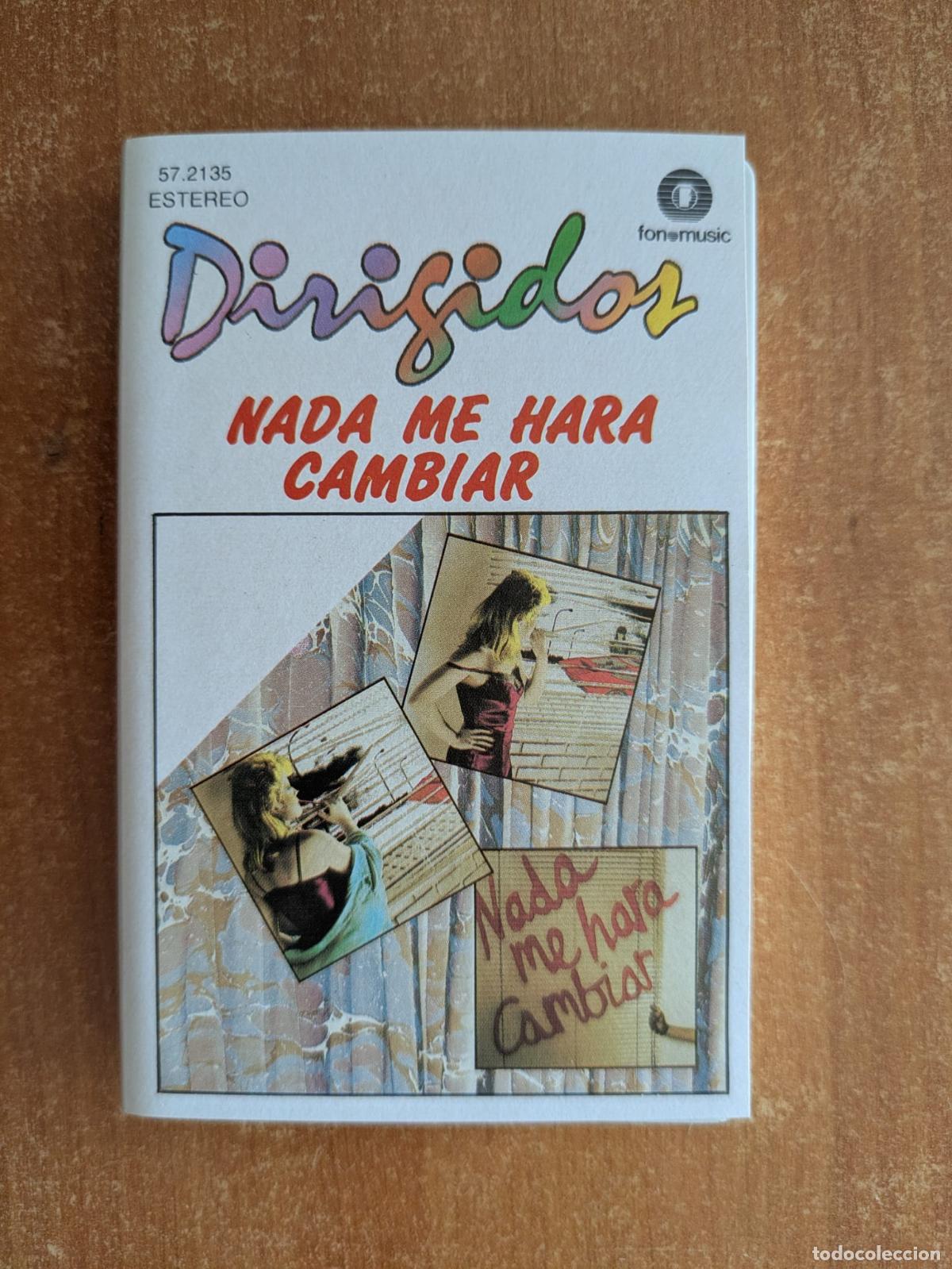 Casetes antiguos: DIRIGIDOS. Nada me har&aacute; cambiar. Fonomusic. A&ntilde;o 1987.