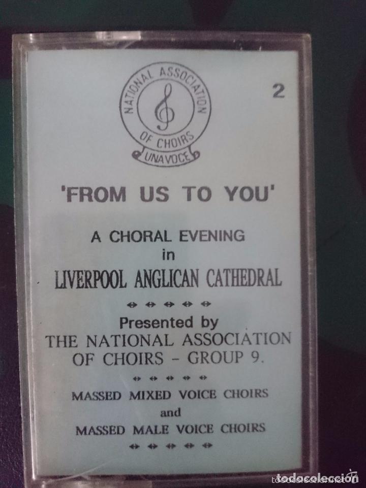 Casetes antiguos: Cassette FROM US TO YOU A CHORAL EVENING IN LIVERPOOL ANGLICAN CATHEDRAL - A&Ntilde;O 1992