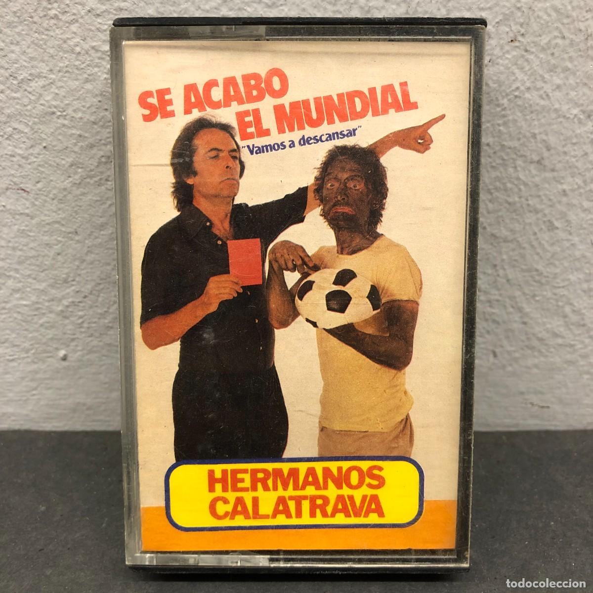 Casetes antiguos: HERMANOS CALATRAVA - SE ACABO EL MUNDIAL - VAMOS A DESCANSAR - C.2131 - CASSETTE - M&Uacute;SICA / 652