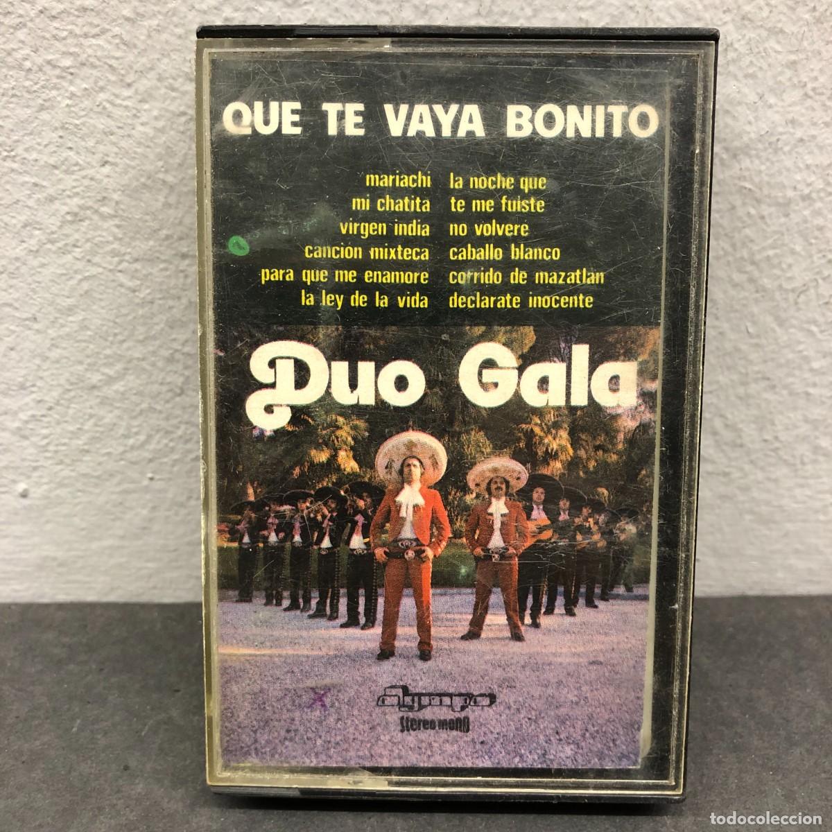 Casetes antiguos: DUO GALA - QUE TE VAYA BONITO - C-537 - CASSETTE - M&Uacute;SICA / 664