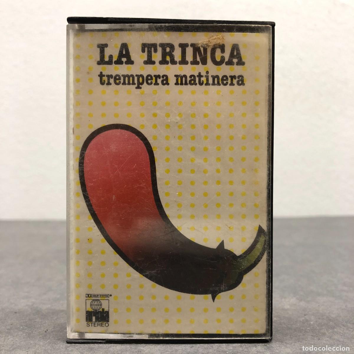 Casetes antiguos: LA TRINCA - TREMPERA MATINERA - D 56.579 - CASSETTE - M&Uacute;SICA / 826