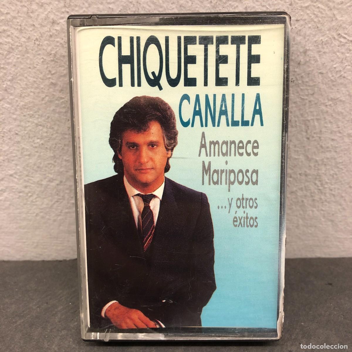 Casetes antiguos: CHIQUETETE - CANALLA, AMANECE, MARIPOSA... - 35754 - CASSETTE - M&Uacute;SICA / 910