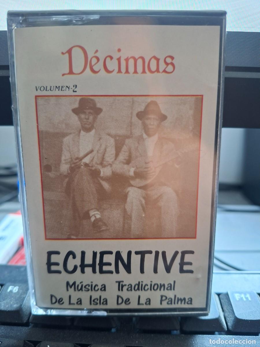 Casetes antiguos: ECHENTIVE - DECIMAS VOLUMEN 2 - FOLKLORE DE CANARIAS CASETE - TAPES 4