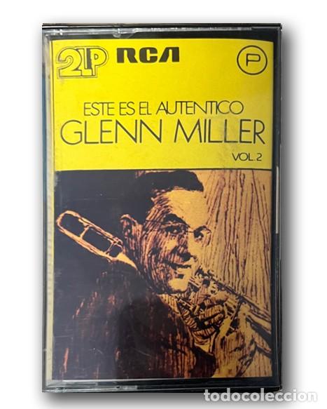 Casetes antiguos: Glenn Miller &ndash; Este Es El Aut&eacute;ntico Glenn Miller (Vol. 2) Cassette