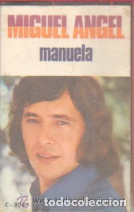 Casetes antiguos: Miguel Angel - Manuela (Movieplay, 1974) previa a vrs de Julio Iglesias - carcasa roja original