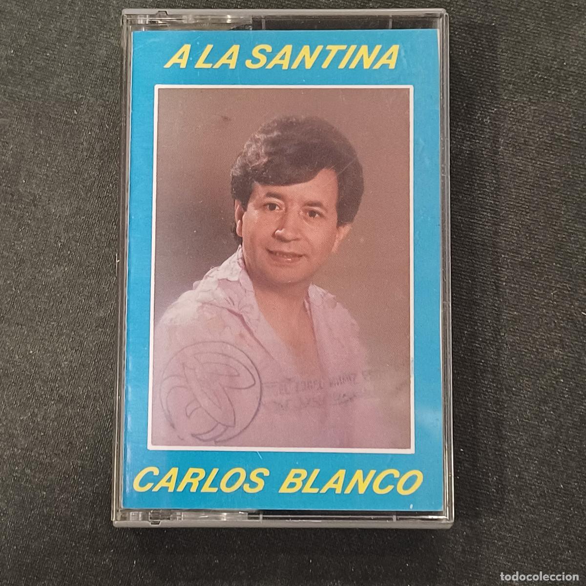 Casetes antiguos: CARLOS BLANCO/A LA SANTINA/CASETE.