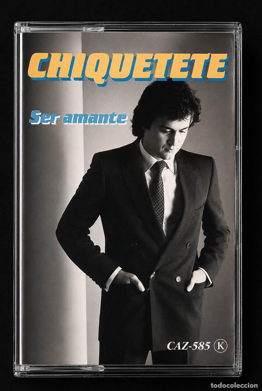 Cassetes antigas: Ser amante, Chiquetete