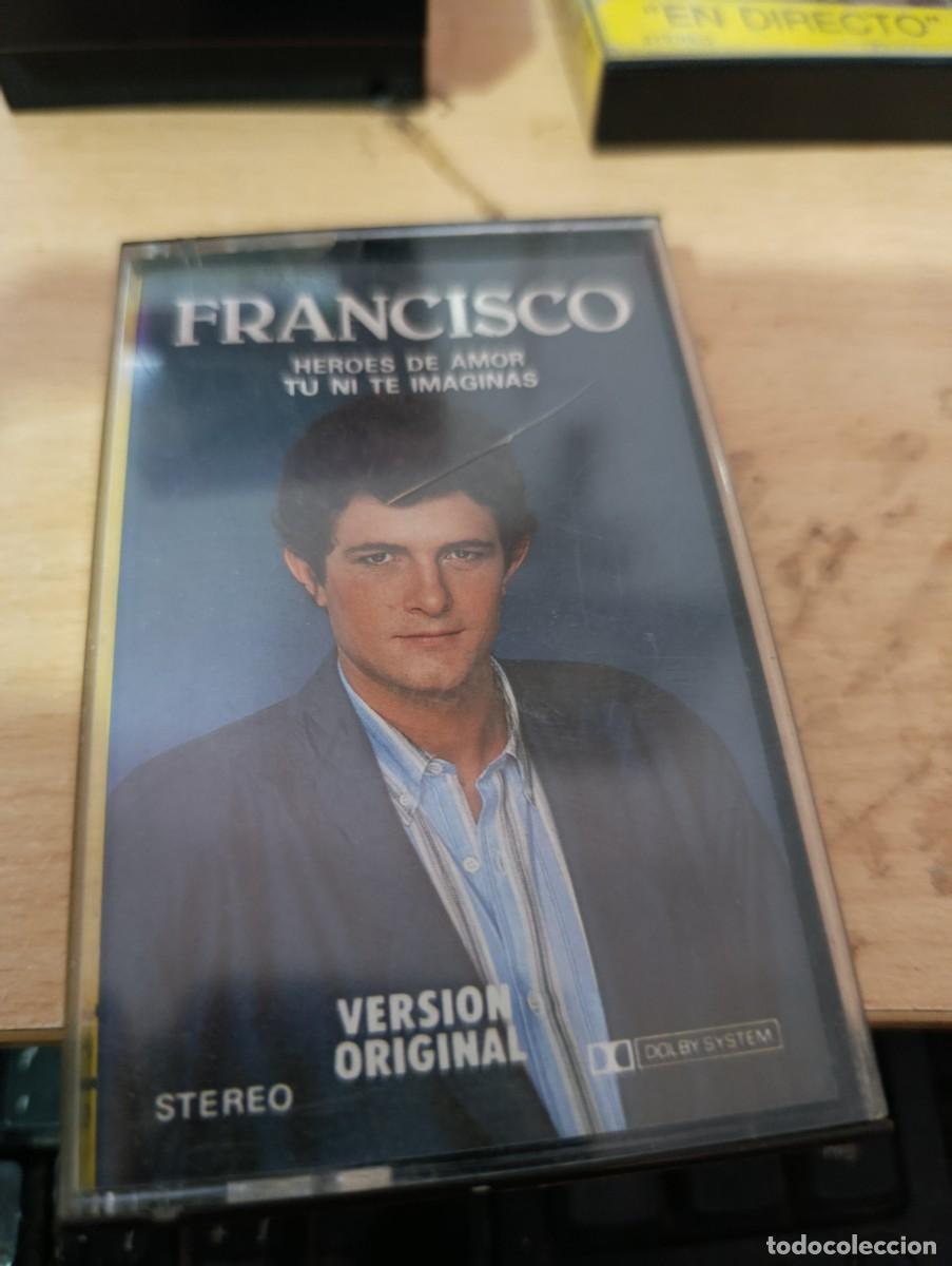 Cassettes Anciennes: FRANCISCO. HEROES DE AMOR. TU, NI TE IMAGINAS. SOLAMENTE LA CARUTA C24F