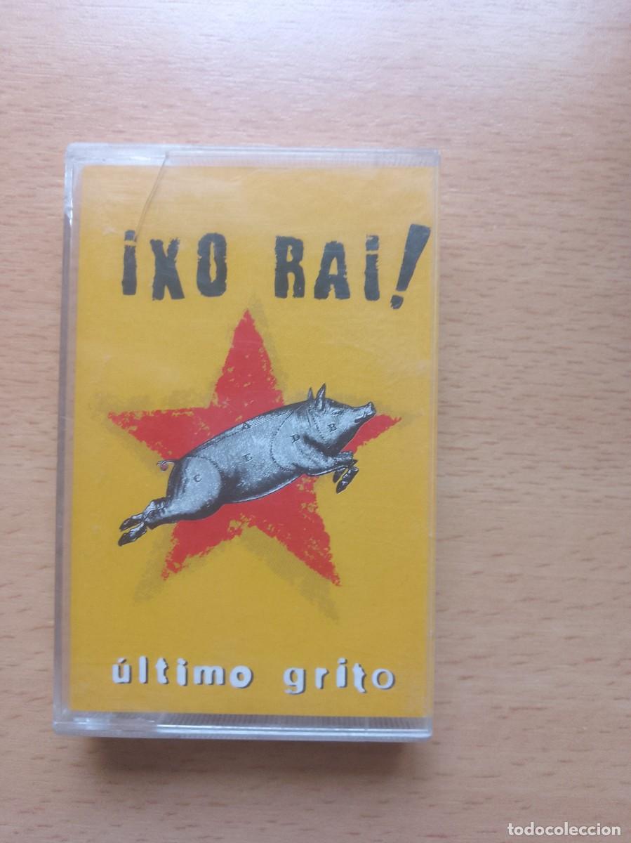 Casetes antiguos: Ixo Rai- Ultimo grito cassete