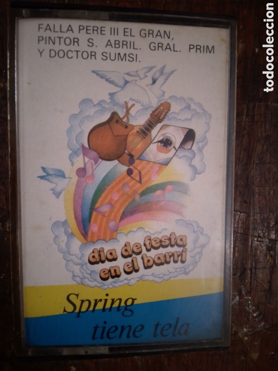 Old Cassettes: DIA DE FESTA EN EL BARRI. SPRING TIENE TELA. FALLA PERE III, PINTOR S. ABRIL, GENERAL PRIM . 1981