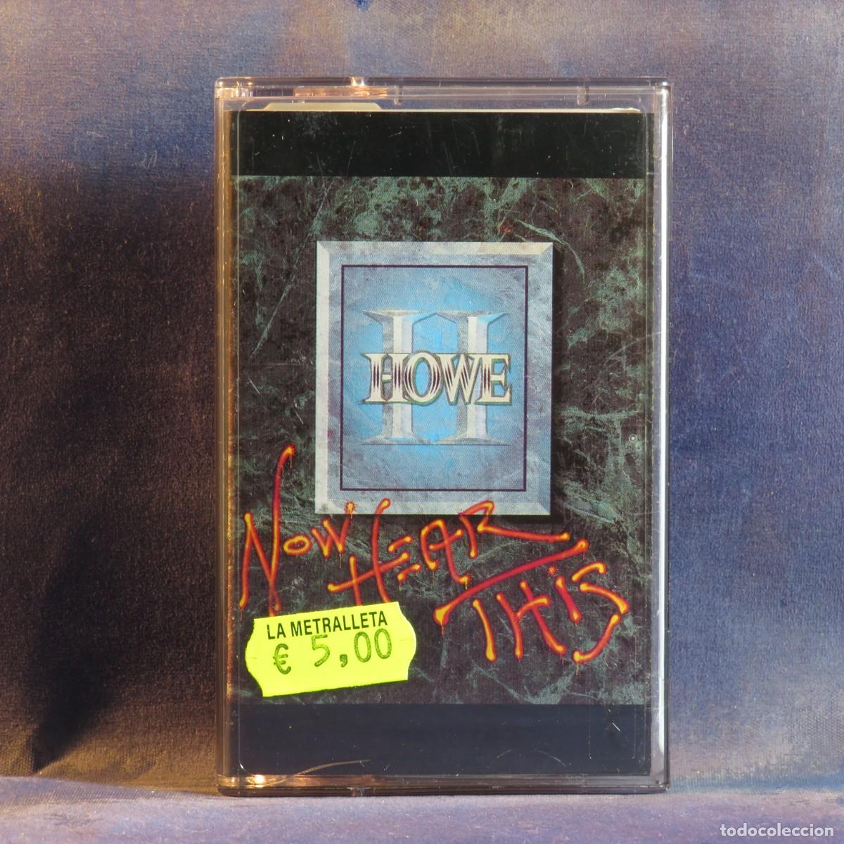 Casetes antiguos: HOWE II &ndash; NOW HEAR THIS - CASETE - Foto 1