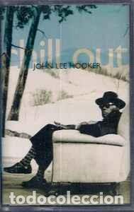 Casetes antiguos: John Lee Hooker - Chill Out (Cass, Album) Label:Virgin, Pointblank Cat#: VPBTC 22, 7243 8 40107 4 4