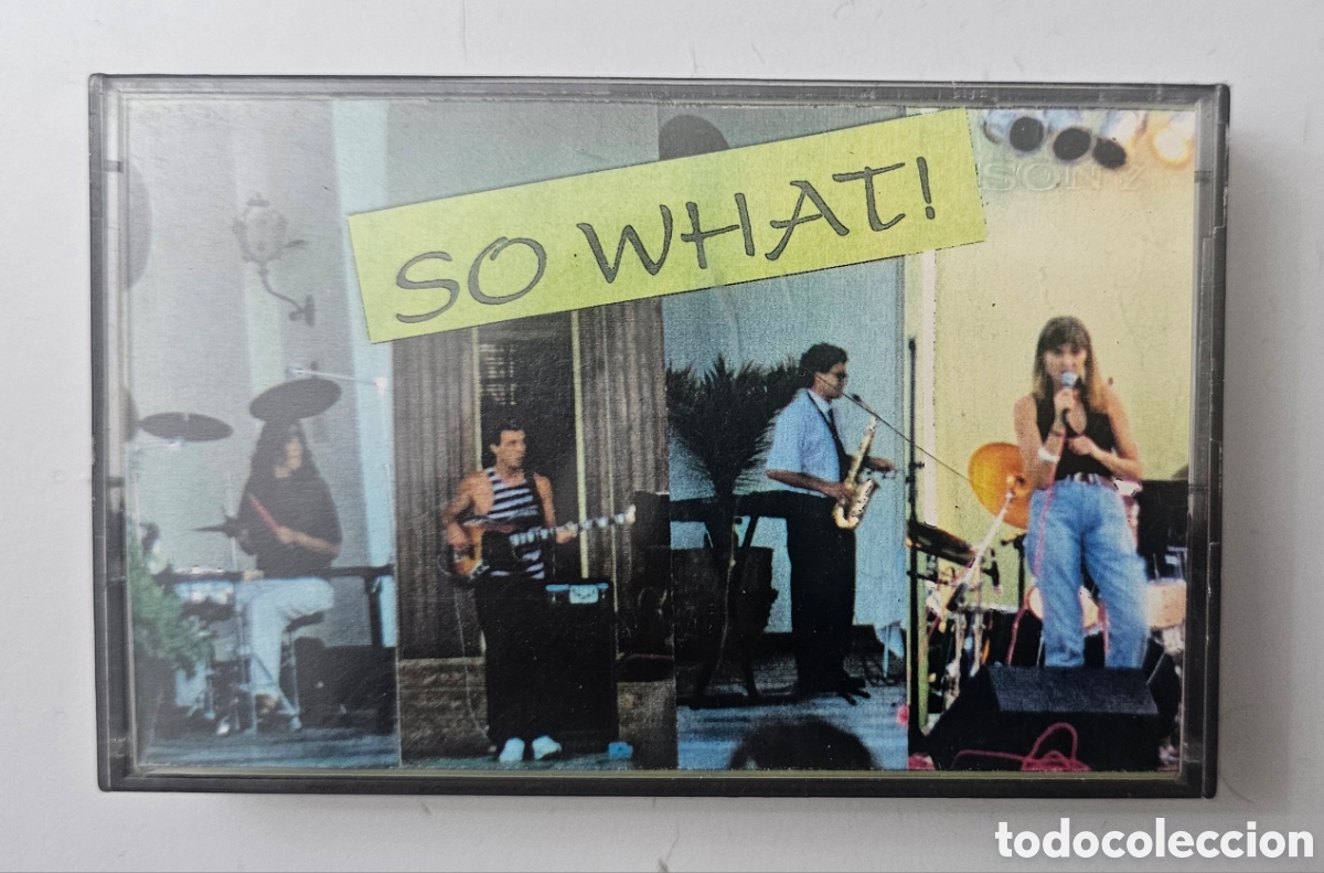 Casetes antiguos: CASSETTE MAQUETA SO WHAT! A&Ntilde;O 1989 Grupo de jazz de Castell&oacute;n RAREZA