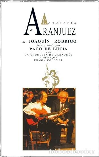 Casetes antiguos: Paco de Luc&iacute;a, Orquesta Cadaqu&eacute;s, Edmon Colomer &ndash; Concierto De Aranjuez - Reedici&oacute;n 30 aniversario