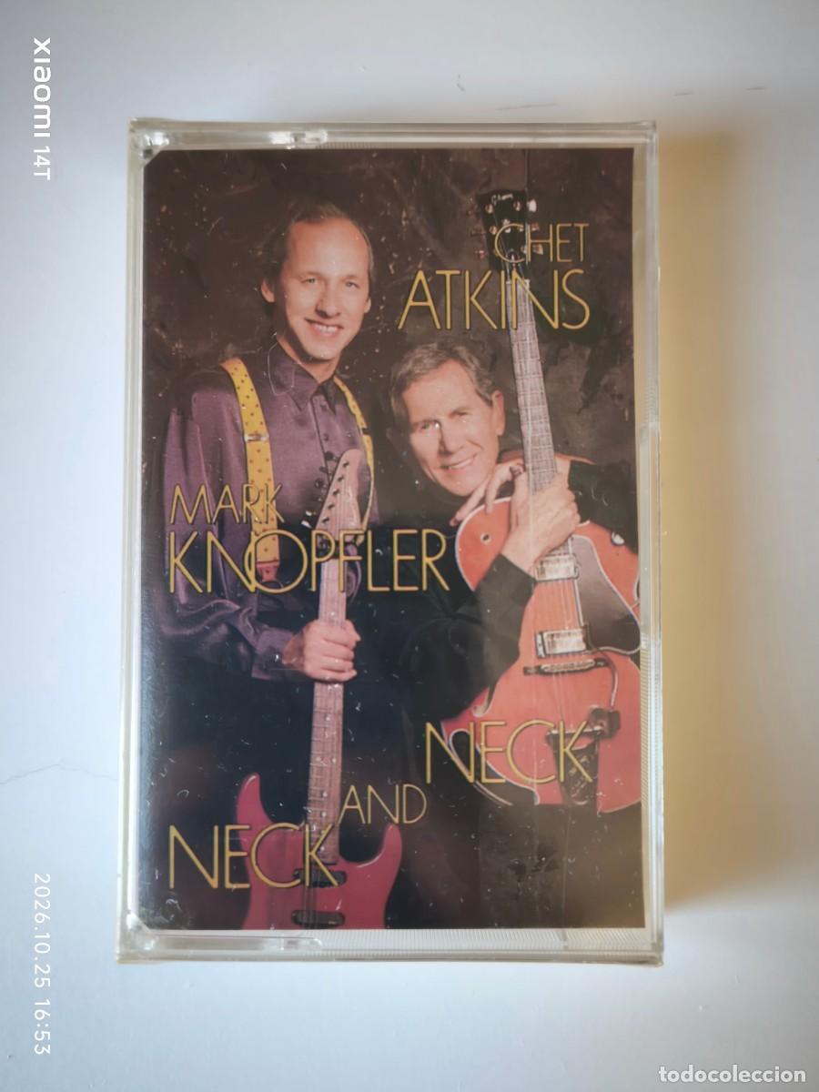 Old Cassettes: CHET ATKINS- MARK KNOPFLER7NECK AND NECK. (CBS/4674354). CASETE.
