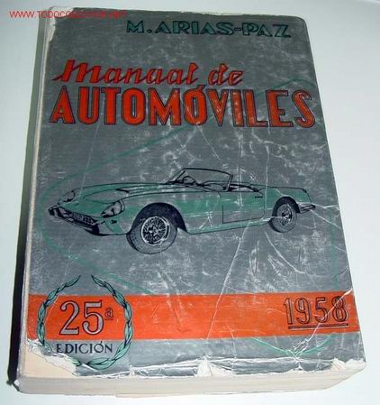 Carros e motociclos: M. Arias Paz - MANUAL DE AUTOMOVILES 1958 - 25&ordf; EDICION -