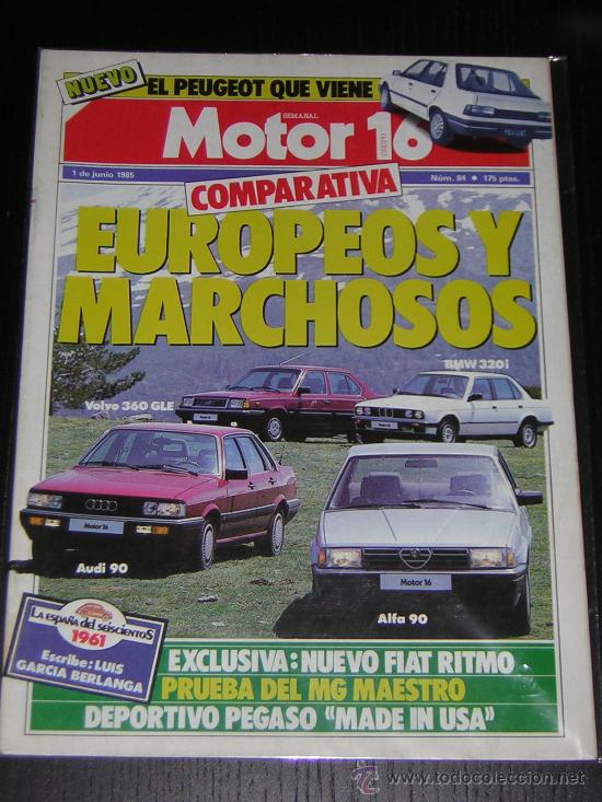 Coches y Motocicletas: MOTOR 16 - N&ordm; 84 - JUNIO 1985 - BMW 320i / VOLVO 360 GLE / AUDI 90 / ALFA 90 / MG MAESTRO