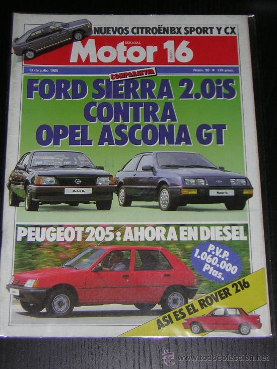 Coches y Motocicletas: MOTOR 16 - N&ordm; 90 - JULIO 1985 - FORD SIERRA 2.0iS / OPEL ASCONA GT / ROVER 216 / CITROEN BX SPORT CX