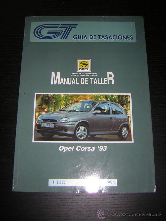 Coches y motocicletas: OPEL CORSA `93 - GUIA TASACIONES - MANUAL TALLER ORIGINAL - 1994 - ESPA&Ntilde;OL