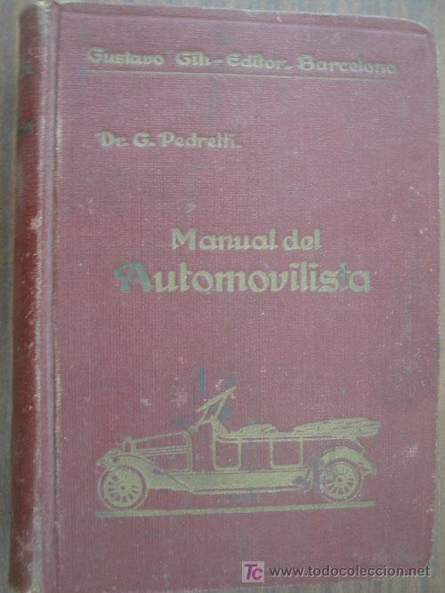 Coches y Motocicletas: MANUAL PR&Aacute;CTICO DEL AUTOMOVILISTA.  PEDRETTI, G. 1932, Gustavo Gili