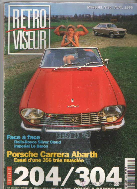 Coches y Motocicletas: RETRO VISEUR: PEUGEOT 204 CABRIO; PEUGEOT 304 CABRIO; PORSCHE CARRERA ABARTH; SILVER CLOUD; ETC...