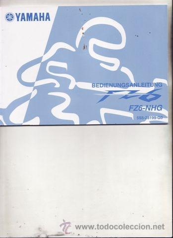 Coches y motocicletas: MANUAL DEL USUARIO YAMAHA FZ6 NHG (ORIGINAL) IDIOMA ALEMAN.